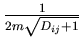 $\frac{1}{2m\sqrt{D_{i,j}+1}}$